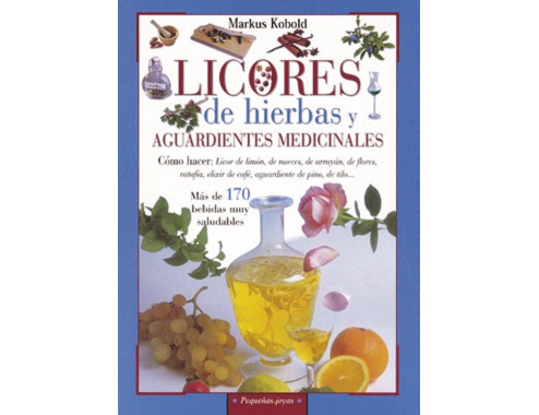 Licores de hierbas y aguardientes medicinales (IDIOMA ESPAÑOL)