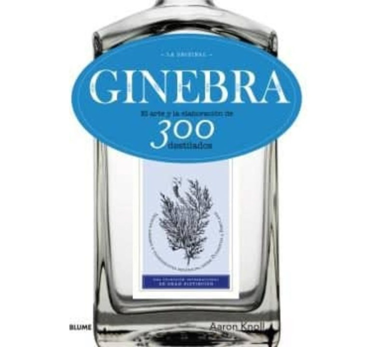 GINEBRA, EL ARTE Y LA ELABORACION DE 300 DESTILADOS